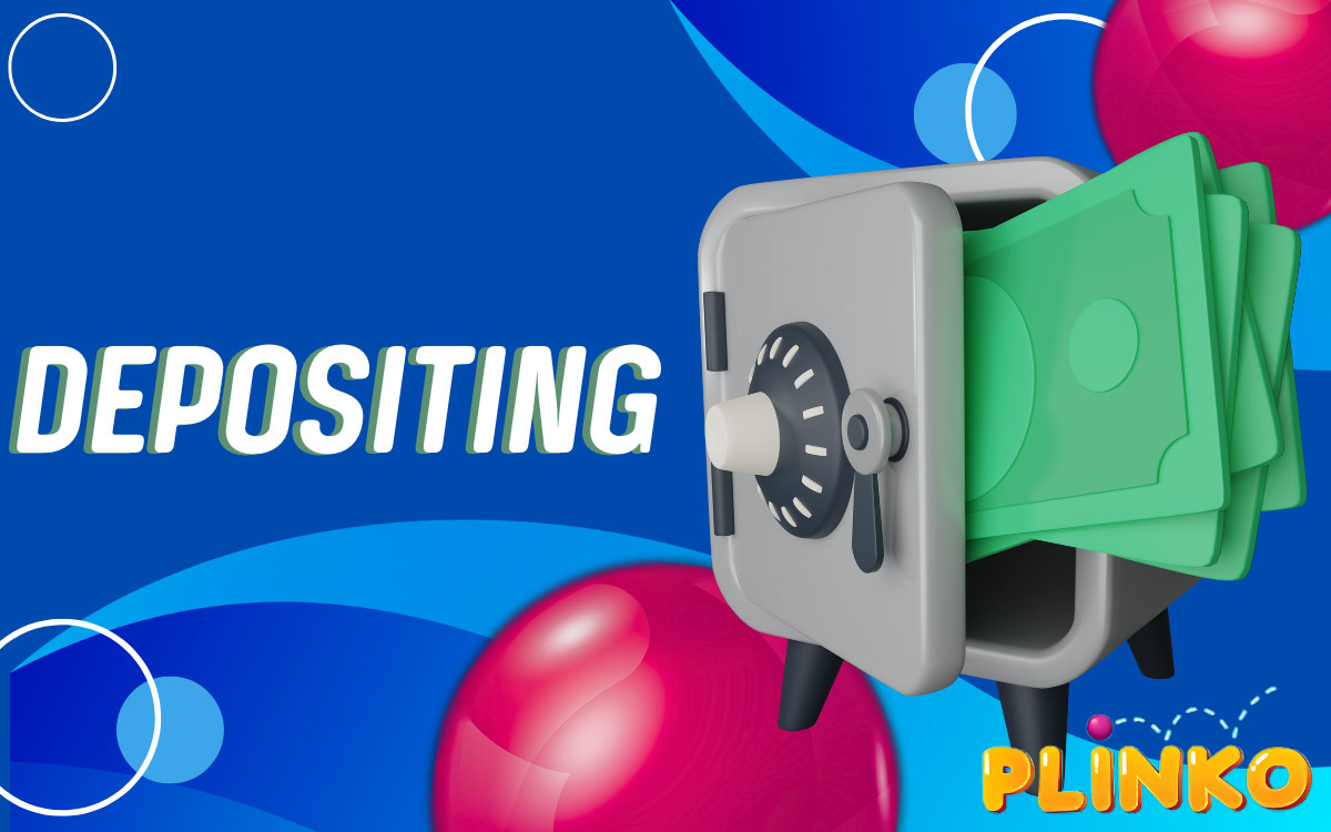 Plinko has Deposit and withdrawal options 