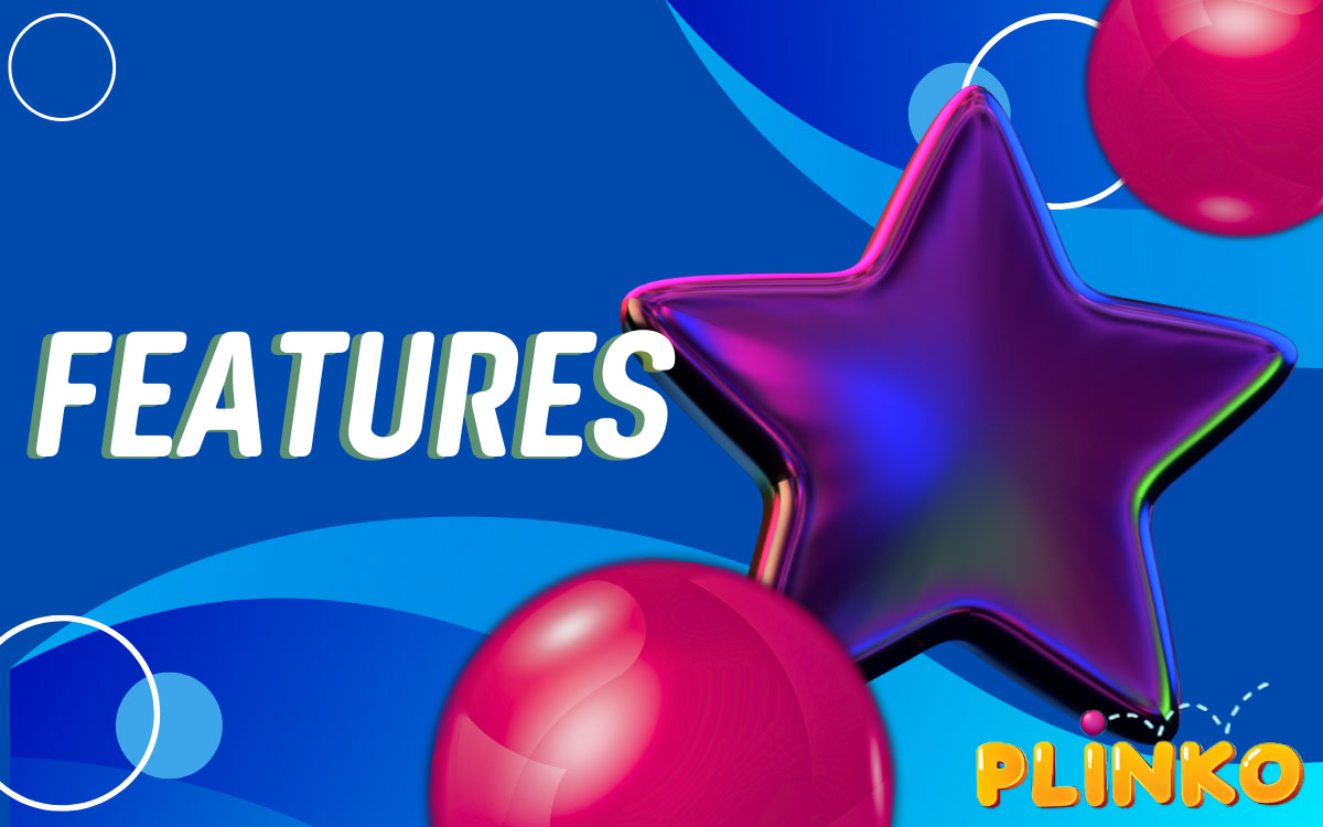 Features of the game Plinko